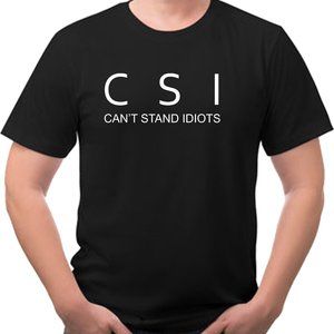 CSI Can't Stand Idiots Funny Tee Shirt Custom Printed
